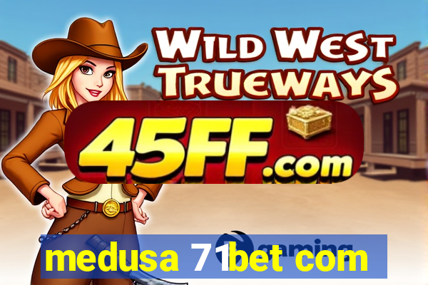 medusa 71bet com
